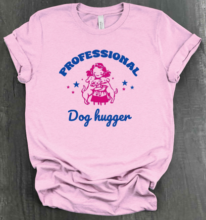 PROFESSIONAL DOG HUGGER SHIRT