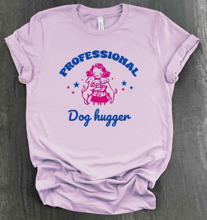 PROFESSIONAL DOG HUGGER SHIRT