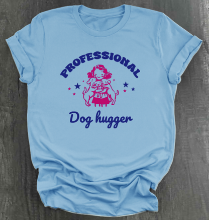 PROFESSIONAL DOG HUGGER SHIRT