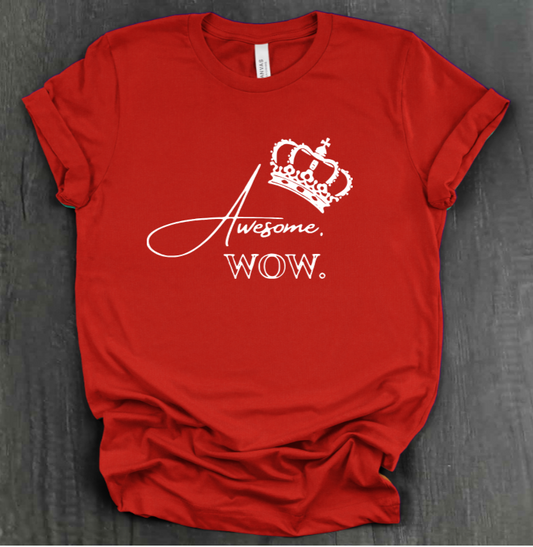 AWESOME. WOW. SHIRT