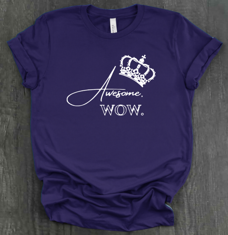 AWESOME. WOW. SHIRT