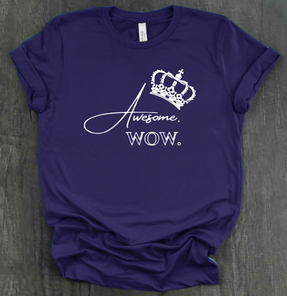 AWESOME. WOW. SHIRT