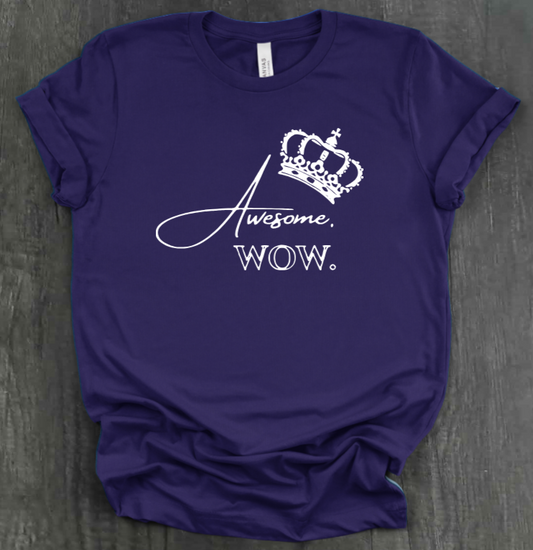 AWESOME. WOW. SHIRT