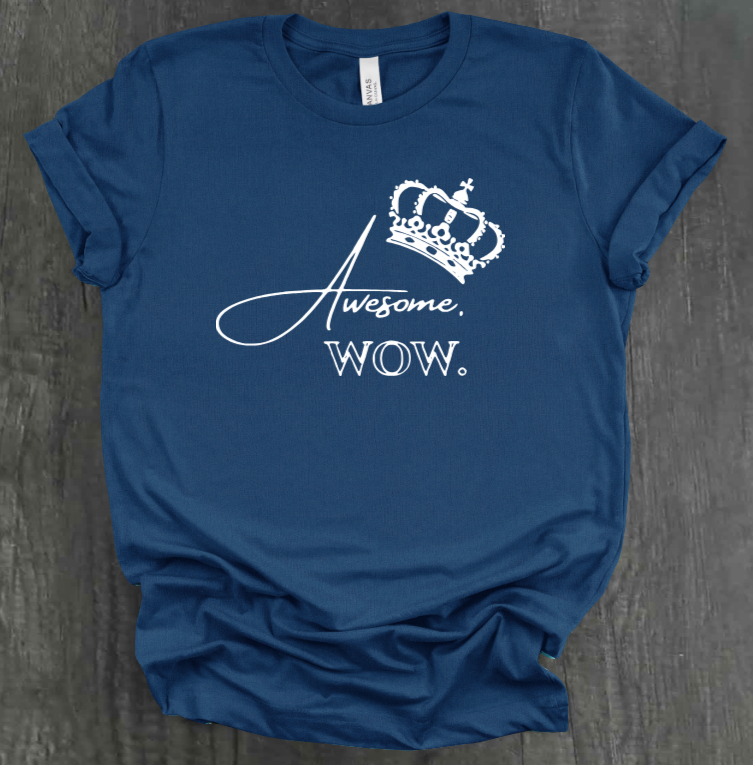 AWESOME. WOW. SHIRT