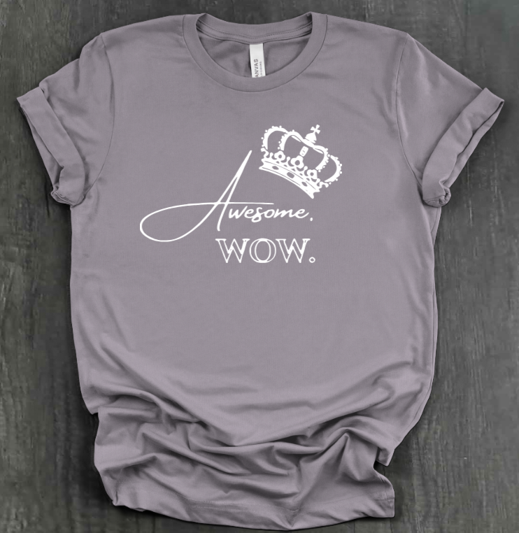 AWESOME. WOW. SHIRT