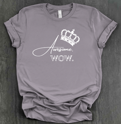 AWESOME. WOW. SHIRT