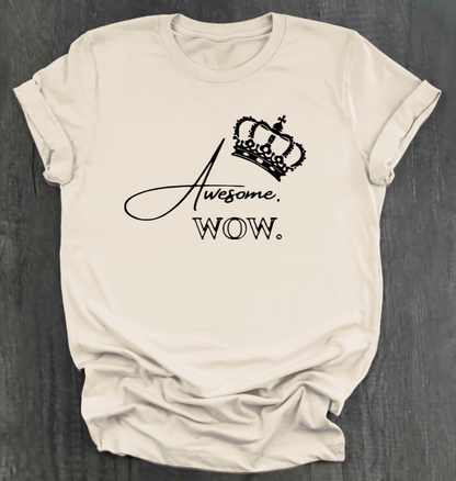 AWESOME. WOW. SHIRT
