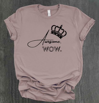 AWESOME. WOW. SHIRT