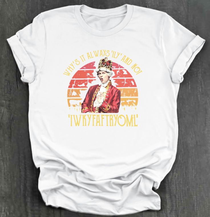 WHY IS IT ALWAYS "ILY" AND NOT "IWKYFAFTRYOML"? SHIRT