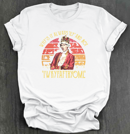 WHY IS IT ALWAYS "ILY" AND NOT "IWKYFAFTRYOML"? SHIRT