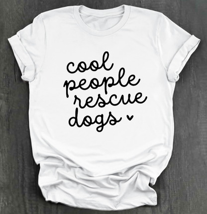 COOL PEOPLE RESCUE DOGS SHIRT