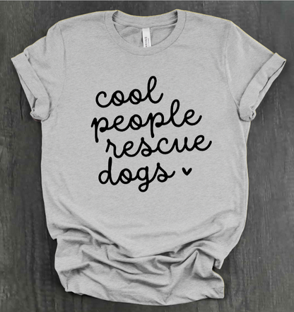 COOL PEOPLE RESCUE DOGS SHIRT