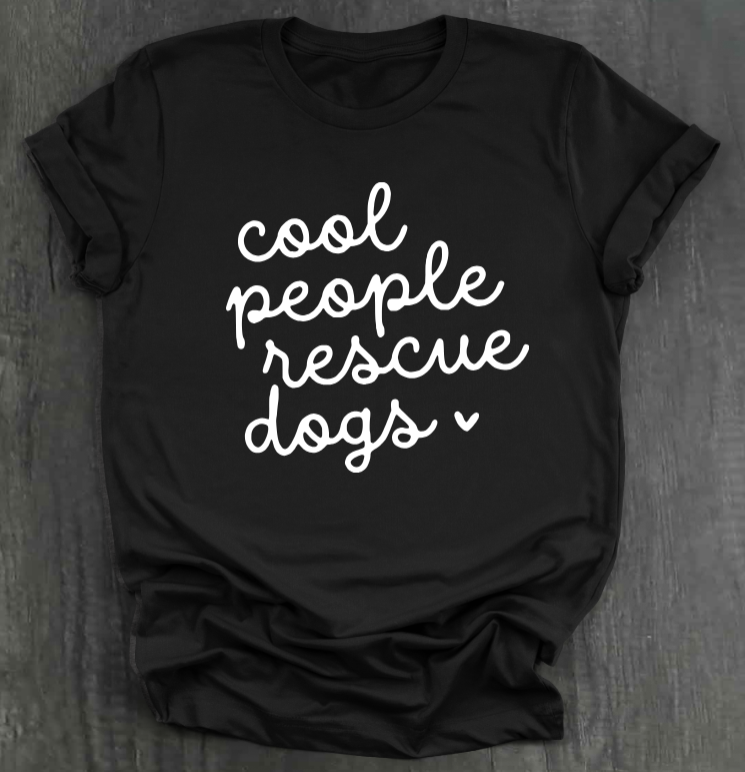 COOL PEOPLE RESCUE DOGS SHIRT