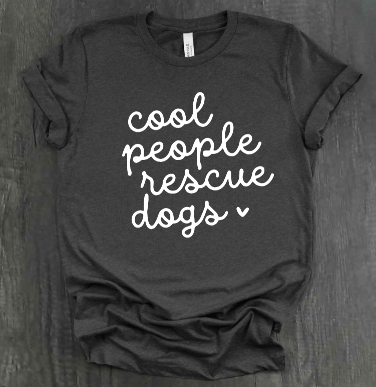 COOL PEOPLE RESCUE DOGS SHIRT