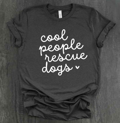 COOL PEOPLE RESCUE DOGS SHIRT