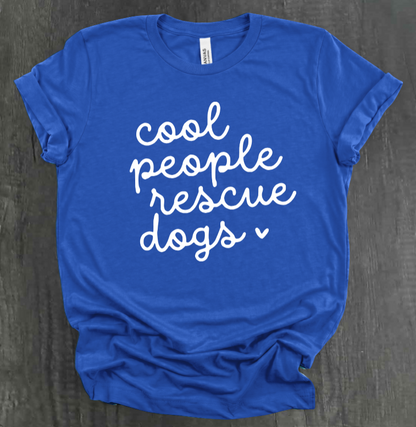 COOL PEOPLE RESCUE DOGS SHIRT