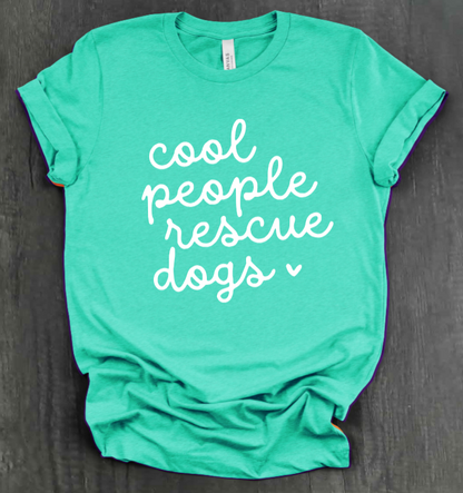 COOL PEOPLE RESCUE DOGS SHIRT