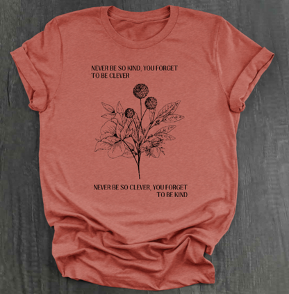 NEVER BE SO CLEVER SHIRT