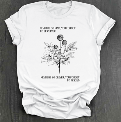 NEVER BE SO CLEVER SHIRT