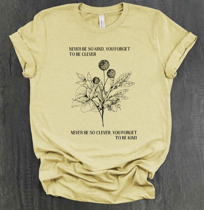 NEVER BE SO CLEVER SHIRT