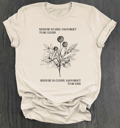 NEVER BE SO CLEVER SHIRT