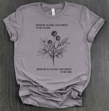 NEVER BE SO CLEVER SHIRT