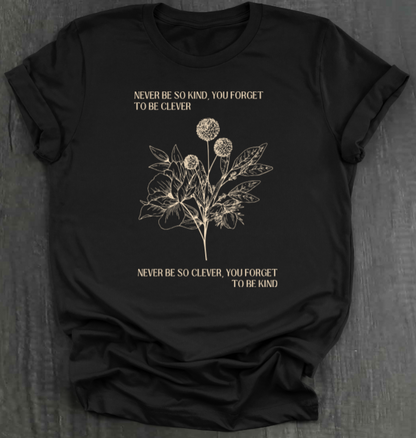 NEVER BE SO CLEVER SHIRT