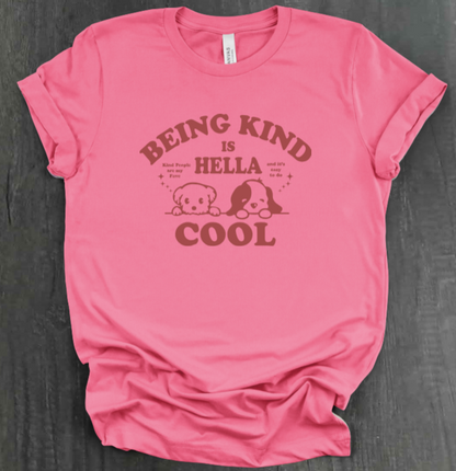 BEING KIND IS HELLA COOL SHIRT