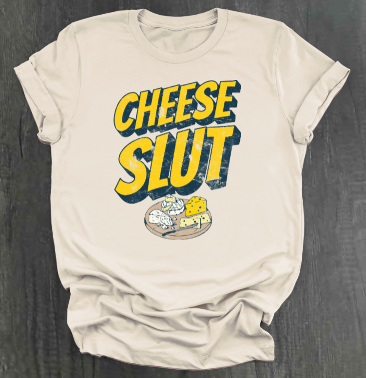 CHEESE SLUT SHIRT