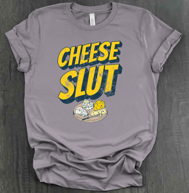 CHEESE SLUT SHIRT