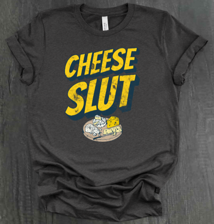 CHEESE SLUT SHIRT