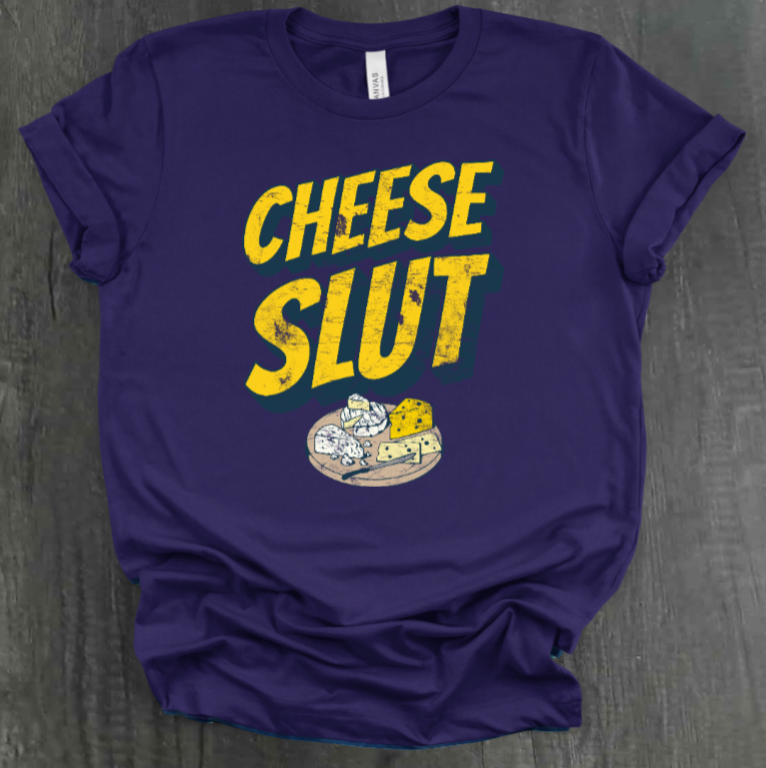 CHEESE SLUT SHIRT