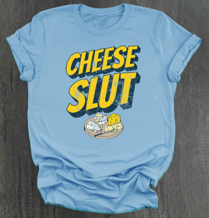 CHEESE SLUT SHIRT
