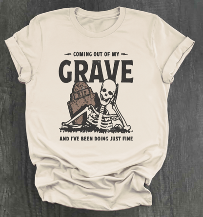 COMIN OUT OF MY GRAVE SHIRT