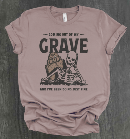 COMIN OUT OF MY GRAVE SHIRT