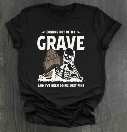 COMIN OUT OF MY GRAVE SHIRT
