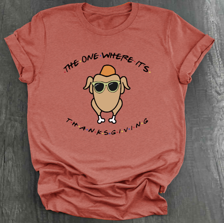THE ONE WHERE IT'S THANKSGIVING SHIRT