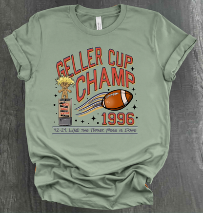 GELLER CUP CHAMPS SHIRT