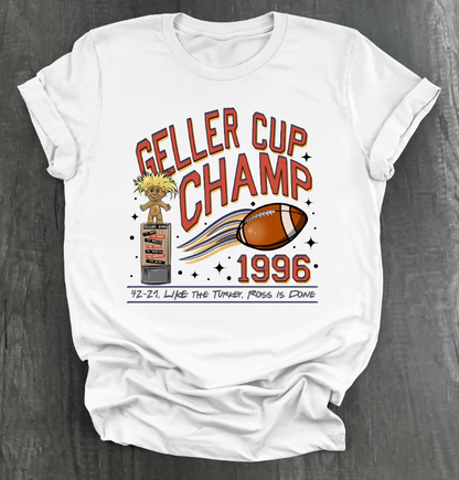 GELLER CUP CHAMPS SHIRT