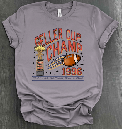 GELLER CUP CHAMPS SHIRT