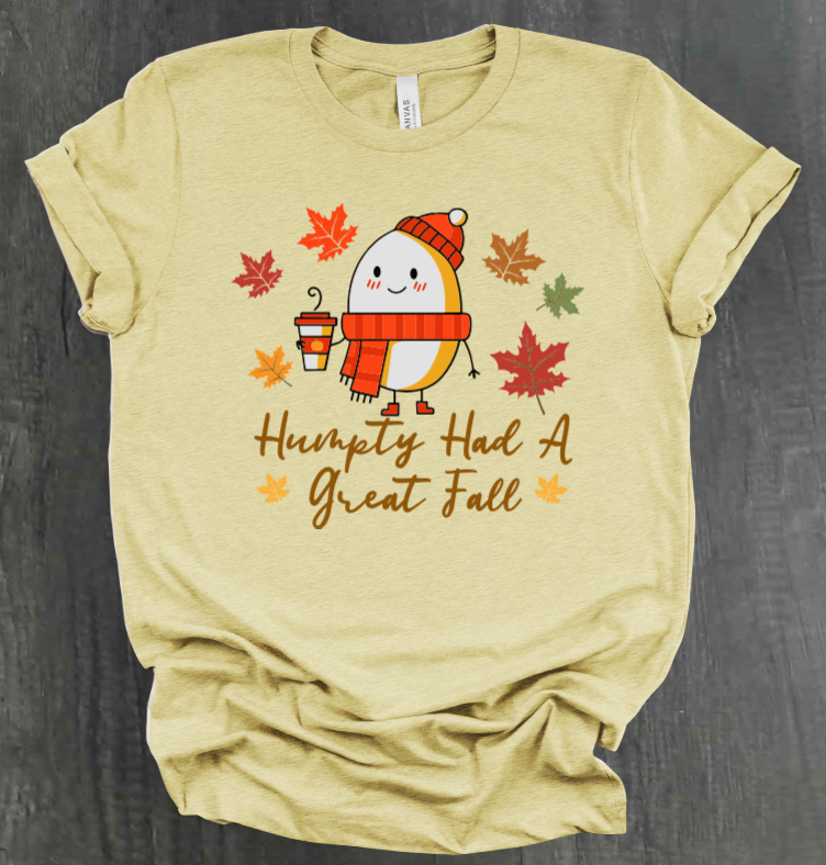 HUMPTY HAD A GREAT FALL SHIRT