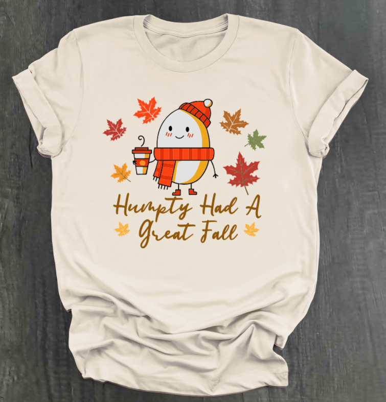 HUMPTY HAD A GREAT FALL SHIRT