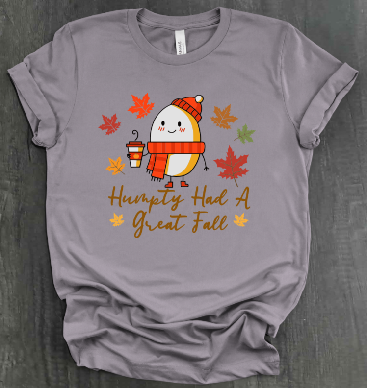 HUMPTY HAD A GREAT FALL SHIRT