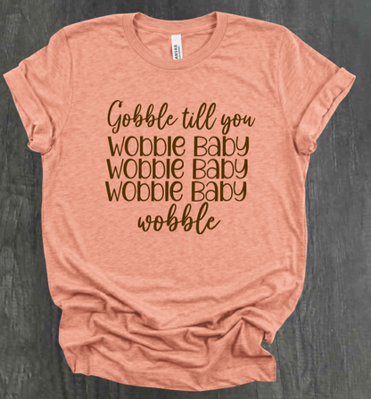 GOBBLE TIL YOU WOBBLE BABY SHIRT