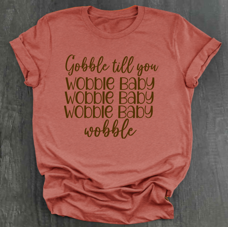 GOBBLE TIL YOU WOBBLE BABY SHIRT