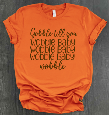 GOBBLE TIL YOU WOBBLE BABY SHIRT