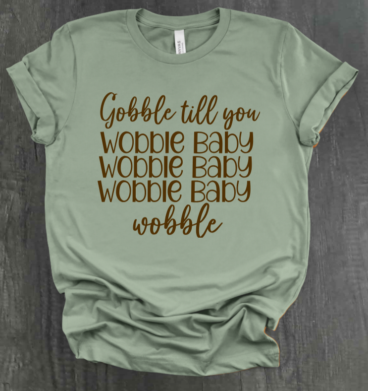GOBBLE TIL YOU WOBBLE BABY SHIRT