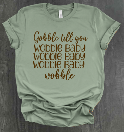 GOBBLE TIL YOU WOBBLE BABY SHIRT