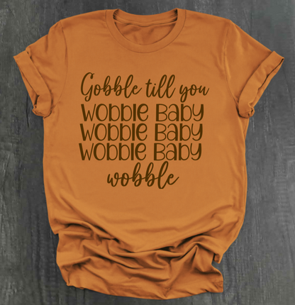 GOBBLE TIL YOU WOBBLE BABY SHIRT
