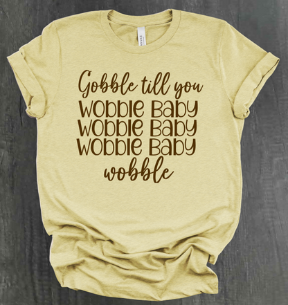 GOBBLE TIL YOU WOBBLE BABY SHIRT